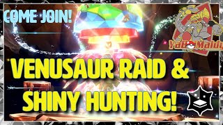 Venusaur Raid & Shiny Hunting! (Also might do singles Battles)