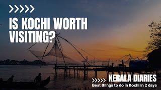 Kerala Travel Diaries | Is Kochi Worth Visiting? | Best things to do in Kochi in 2 days | India