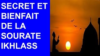 SECRET ET BIENFAIT DE LA SOURATE IKHLASS