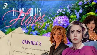 EL PACTO DE LAS FLORES/ CAP 3 🌺 #GTV