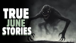 TRUE Scary & Disturbing June Horror Stories Pt.1| Scary Stories