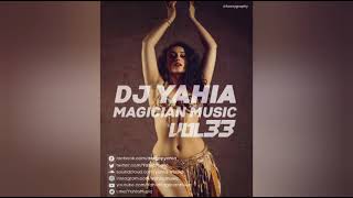 DJ Yahia Magician Music Mega Mix Vol 33 ساحر المزيكا ال 33 أقوى الأغانى ميكس للتاريخ Quarantine Mix