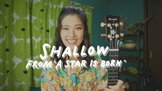 Shallow | A Star Is Born (Ukulele Acoustic Cover)