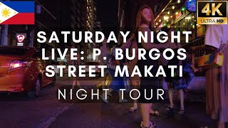 [4K] Saturday Night Live: P. Burgos Street Makati/Night Tour