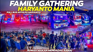 KEDATANGAN MANIA PO HARYANTO RUMAH MAKAN JADI RAMAI BANGET❗FAMILY GATHRING PO HARYANTO YANG KE 14