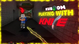 Playing With Knife Against Pro Players | KUBOOM