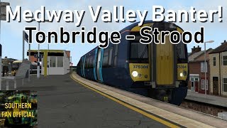 Medway Valley Banter! - Tonbridge to Strood. (Train Simulator 2019)