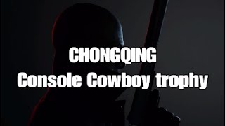 Hitman 3 - CHONGQING - Console Cowboy trophy