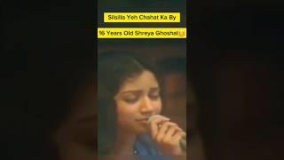 16 years old Shreya Ghoshal Singing Silsila yeh chahat ka 🔥 With Lyrics and meaning ❤️🤗