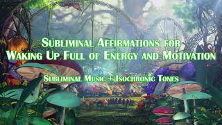 Wake Up Full of Energy & Motivation | Subliminal Music | Isochronic Tones | Subliminal Affirmations