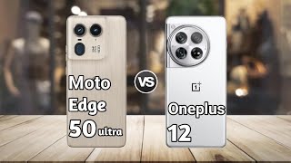 Motorola Edge 50 Ultra vs OnePlus 12 : Full Comparison