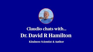 Dr David R Hamilton explains how kindness can improve mind health with AXA UK&I’s CEO Claudio Gienal