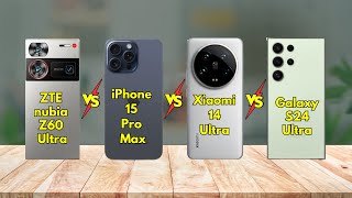 ZTE nubia Z60 Ultra vs  Apple iPhone 15 Pro Max vs Xiaomi 14 Ultra vs Samsung Galaxy S24 Ultra