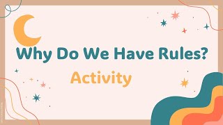 Why Do We Have Rules?  Activity