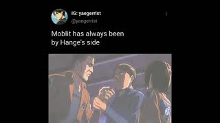 moblit was always been by hange side 😭