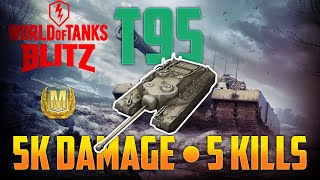 T95 ✖ 5K Damage ✖ 5 Kills ✖ World of Tanks Blitz