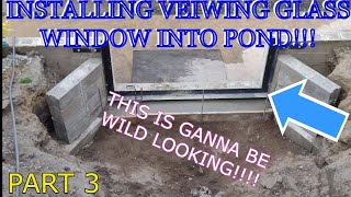 HOW TO INSTALL POND WINDOW // ORNAMENTAL POND IS UNDER CONSTRUCTION!!! PART 3