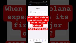 When did Solana experience its first major outage? Code TIME FARM Jimmy Putindo