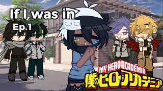 If I was in MHA|| Episode 0 Part 1|| Gacha Club|| Sheebai