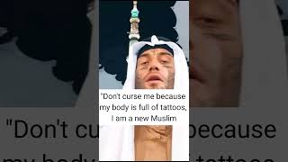 He posted the pictures and said:"Don't curse me because my body is full of tattoos I am a new Muslim