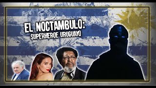 El Noctámbulo: Superhéroe Uruguayo