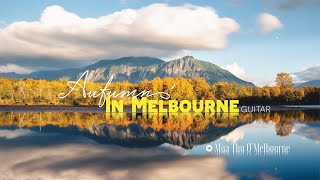 Mùa Thu Ở Melbourne Guitar (Tiktok 2023) Autumn In Melbourne Guitar (Hot tiktok 2023)