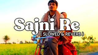 Sajni ( Slowed & Reverb ) | Arijit Singh | Latapataa Ladies | @Musicbeats089