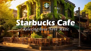 Relaxing Bossa Nova Jazz Music for Good Mood Start the Day - Outdoor Starbucks Coffee Shop Ambience