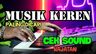 MUSIK KEREN PALING DICARI BUAT CEK SOUND HAJATAN