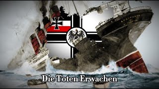 "Die Toten Erwachen" - Imperial German Navy Song