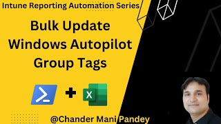 Bulk Update Windows Autopilot Group Tag in Intune | Group Tag in Intune Autopilot Group