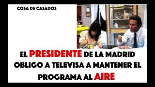 El presidente de la Madrid obligo a televisa a mantener el programa al aire