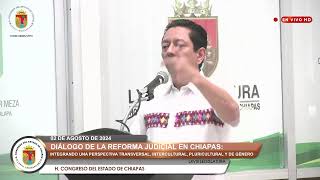 Transmisión en Vivo. Diálogo de la Reforma Judicial en Chiapas 02 de Agosto de 2024