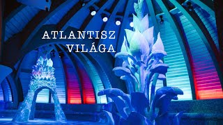 Hagymatikum Makó - Atlantisz világa - 2024.03.24