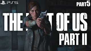 THE LAST OF US PART 2 REMASTERED PS5 Walkthrough Gameplay Part 5 - No Commentary (FULL GAME)