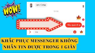 Cách Khắc Phục Lỗi Messenger Gửi Tin Nhắn Bị Lỗi Dấu Chấm Than | Messenger Bị Lỗi Không Gửi Tin Nhắn