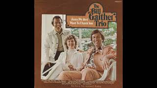 The Bill Gaither Trio - Getting Used To The Family Of God