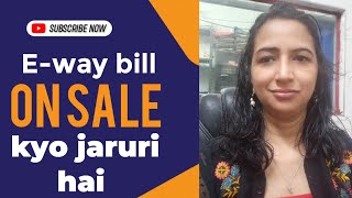 E-way bills kyo jaruri h