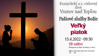 Služby Božie VT 15.4.2022 - Veľký piatok