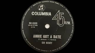 1971: Sir Henry - Annie Got A Date - mono 45