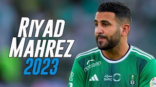 Riyad Mahrez - Amazing Skills, Goals & Assists - 2023