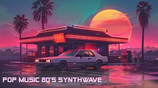 Pop Music 80's Synthwave 🎶 A Synthwave Mix [Chillwave - Retrowave - Synthwave] 🎧 80s Retrowave Mix