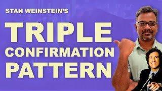 Stan Weinstein's TRIPLE CONFIRMATION PATTERN | Learn to find POTENTIAL MULTIBAGGERS