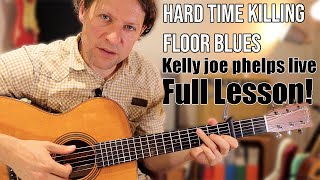 Hard Time Killing Floor Blues Guitar Lesson: An in depth look at the approaches of Kelly Joe Phelps