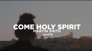 Martin Smith - Come Holy Spirit [subtitulado en español]