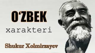 Shukur Xolmirzayev. O'zbek xarakteri (hikoya)