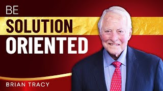 Focus On SOLUTIONS Not PROBLEMS | Best Motivational Video for 2024 | Brian Tracy