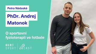 Sportcast #13 PhDr. Andrej Matonok – O sportovní fyzioterapii ve fotbale