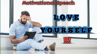 Memorable Motivational Speech About Love yourself; Not Give in to Circumstances; Rise to Success