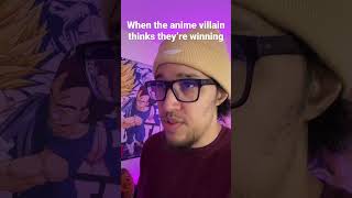 When the anime villain thinks they’re winning 😂 #anime